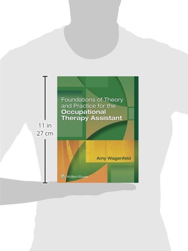 Foundations of Theory and Practice for the Occupational Therapy Assistant