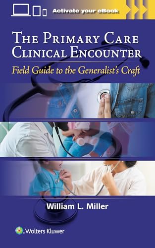 The Primary Care Clinical Encounter: Field Guide to the Generalist's Craft