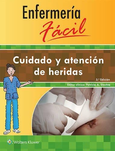 Enfermería fácil. Cuidado y atención de heridas (Enfermeria Facil / Easy Nursing) (Spanish Edition)