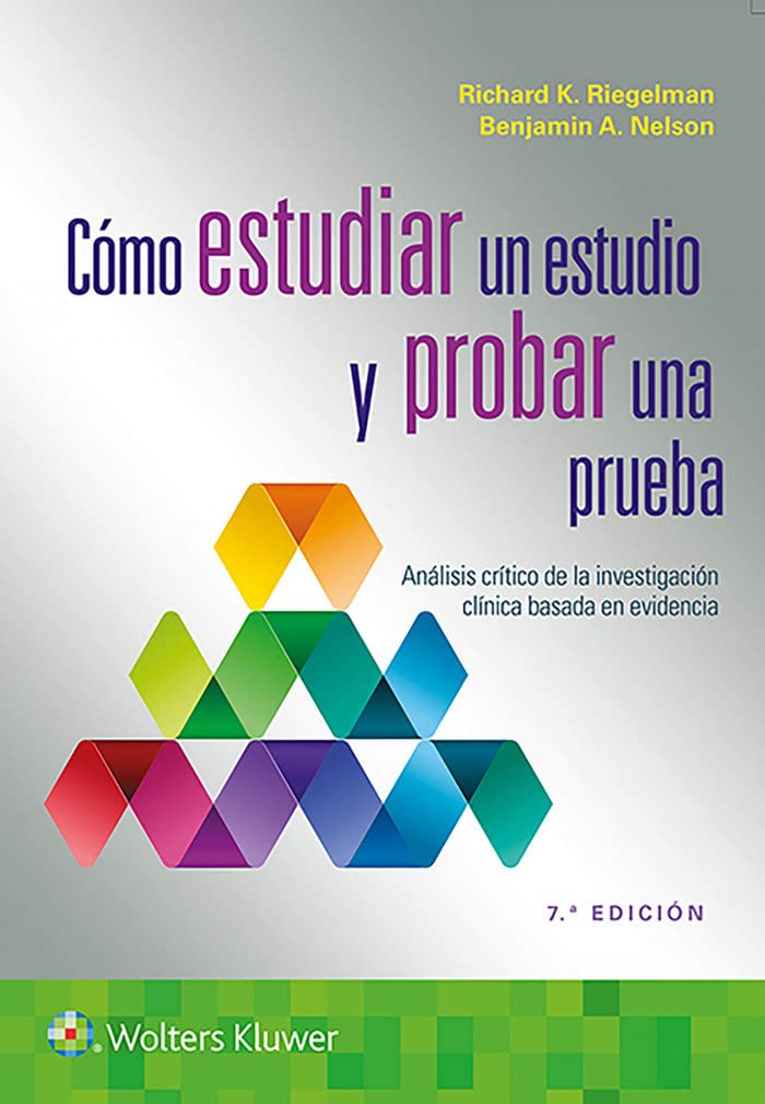 Cómo estudiar un estudio y probar una prueba: Análisis crítico de la investigación clínica basada en evidencia (Spanish Edition)