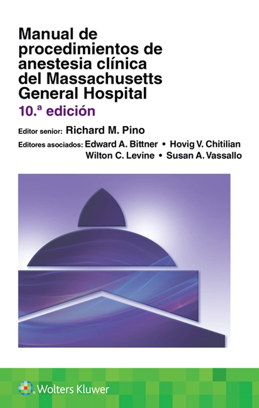 Manual de procedimientos de anestesia clínica del Massachusetts General Hospital (Spanish Edition)