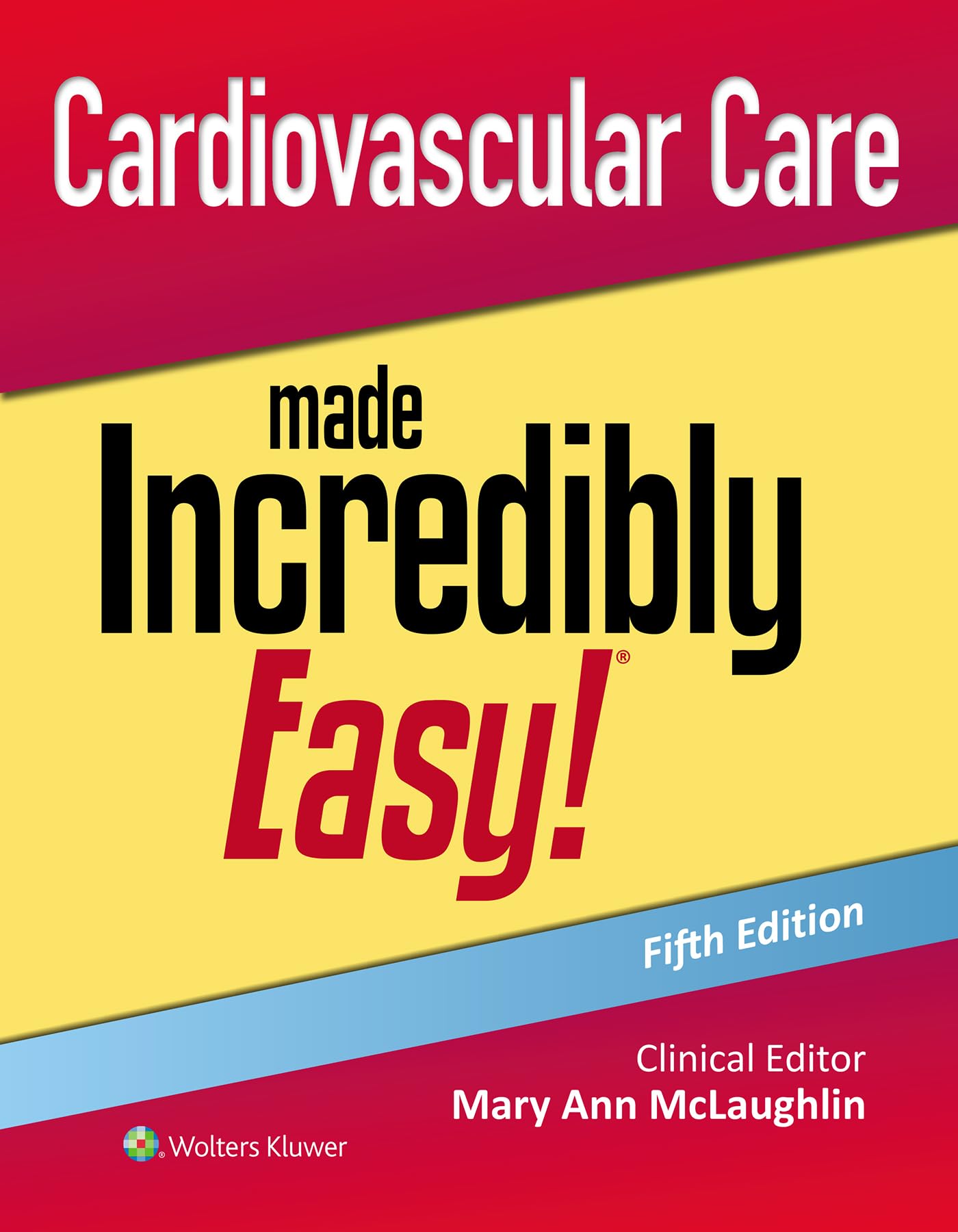 Cardiovascular Care Made Incredibly Easy! (Incredibly Easy! Series®)