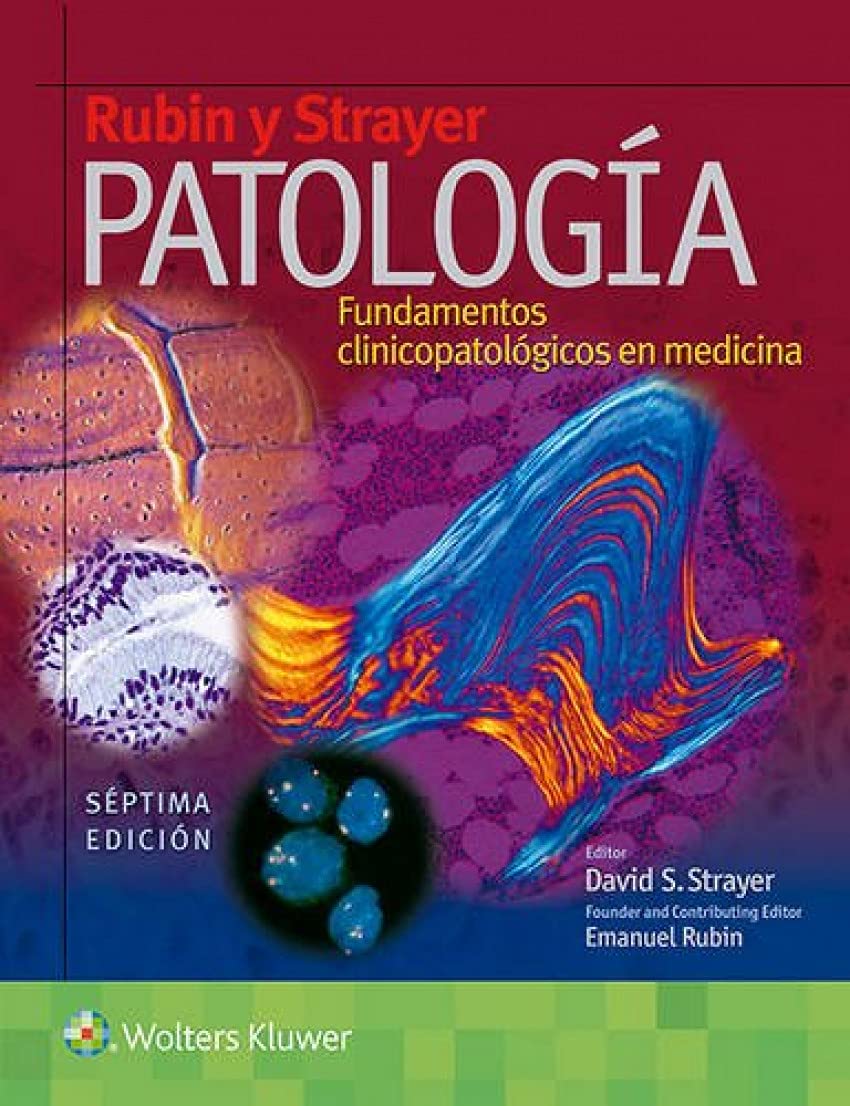 Rubin y Strayer. Patología: Fundamentos clinicopatológicos en medicina (Spanish Edition)