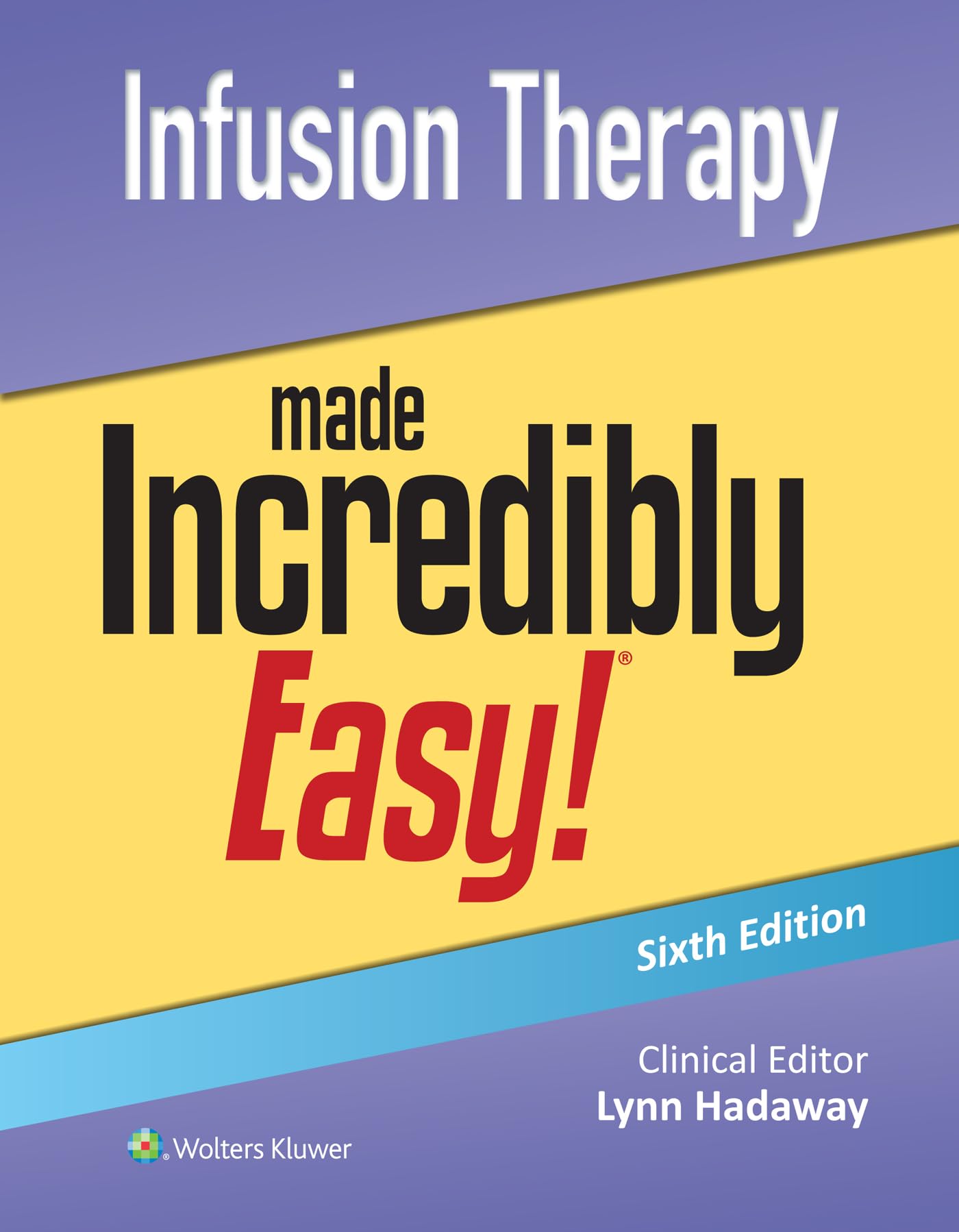 Infusion Therapy Made Incredibly Easy! (Incredibly Easy! Series®)