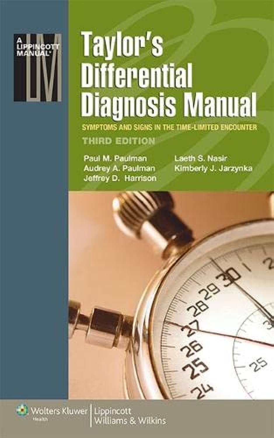 Taylor's Differential Diagnosis Manual: Symptoms and Signs in the Time-Limited Encounter (Lippincott Manual Series)
