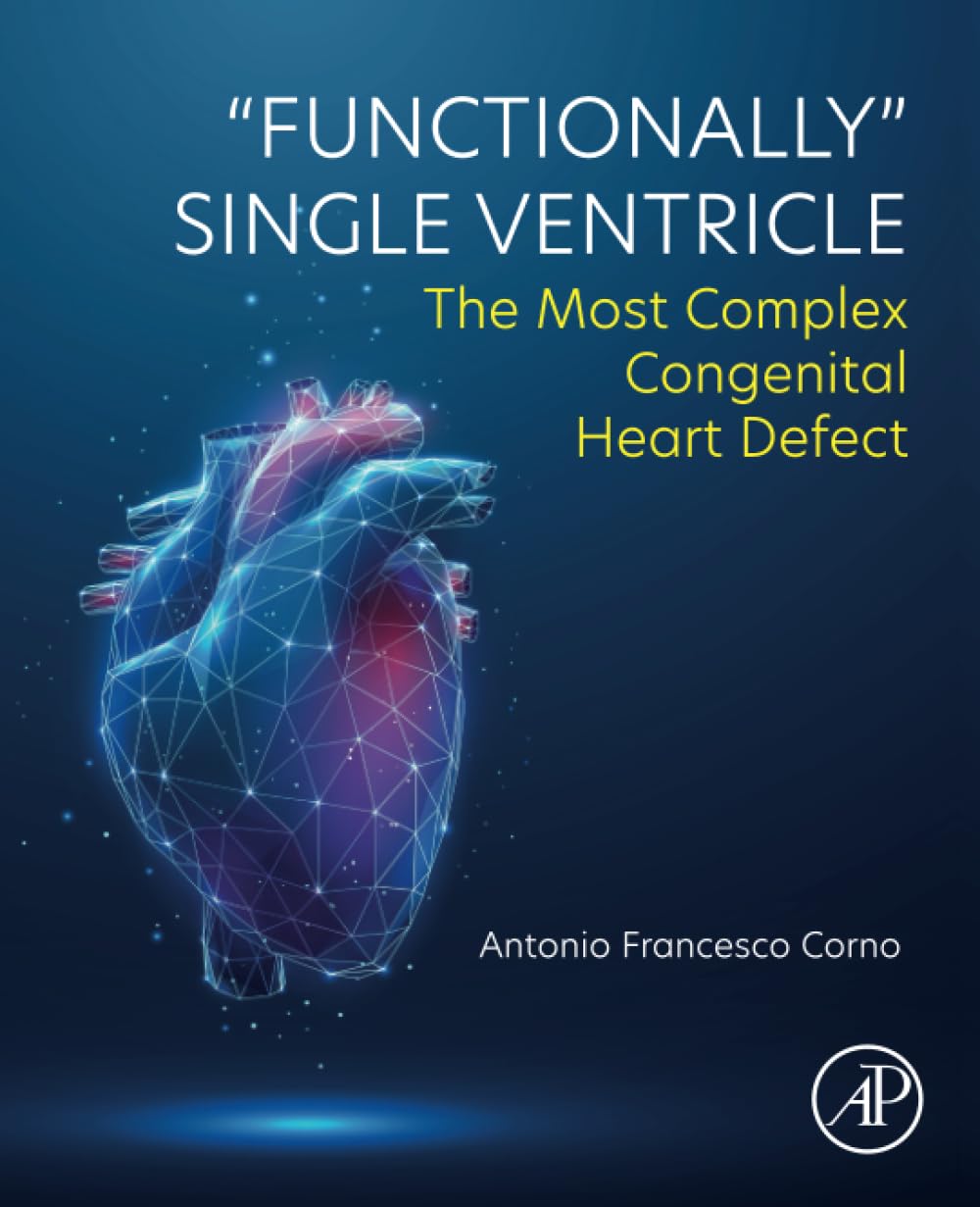"Functionally" Single Ventricle: The Most Complex Congenital Heart Defect