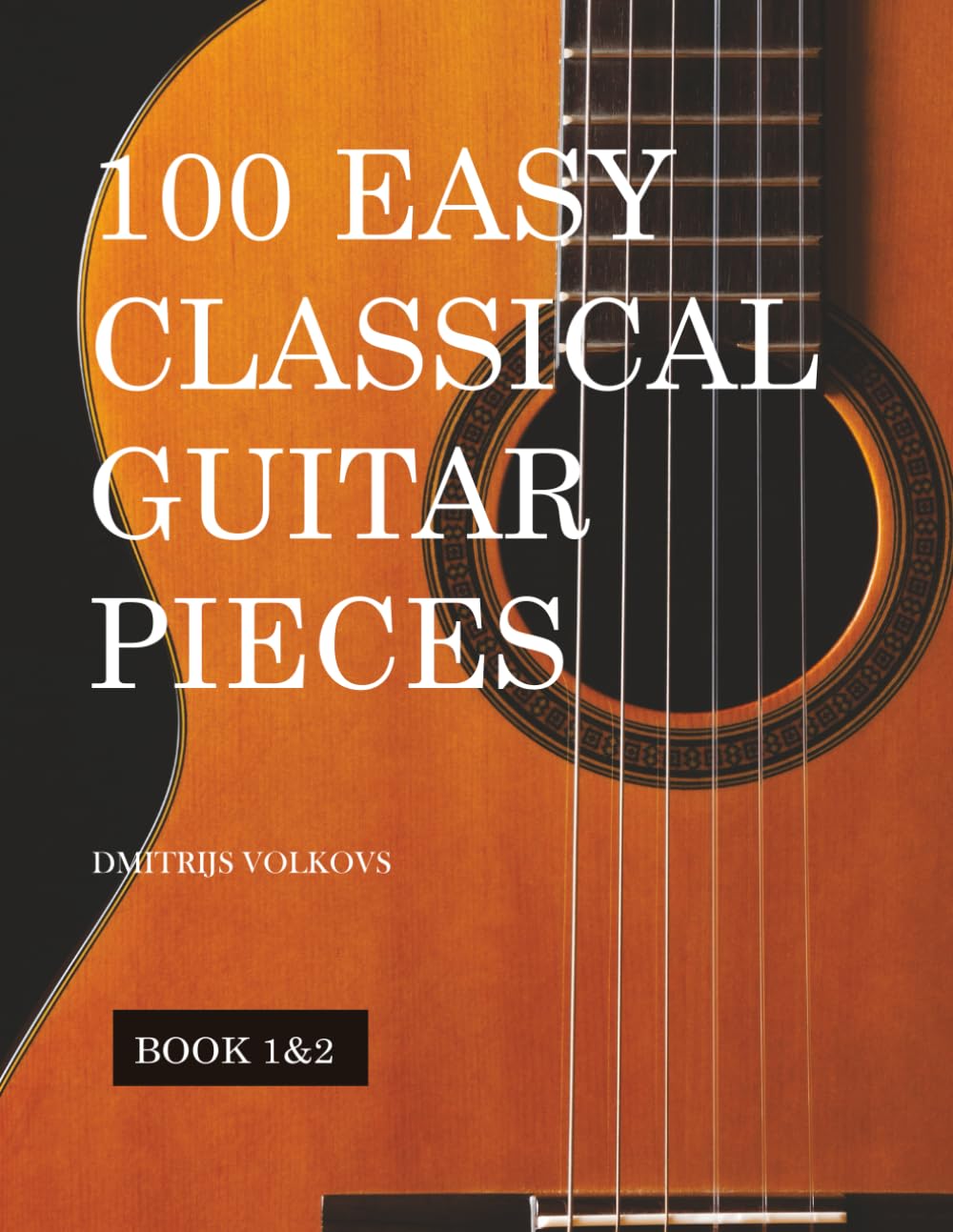 100 Easy Classical Guitar pieces Book 1&2: In standard notation and tablature