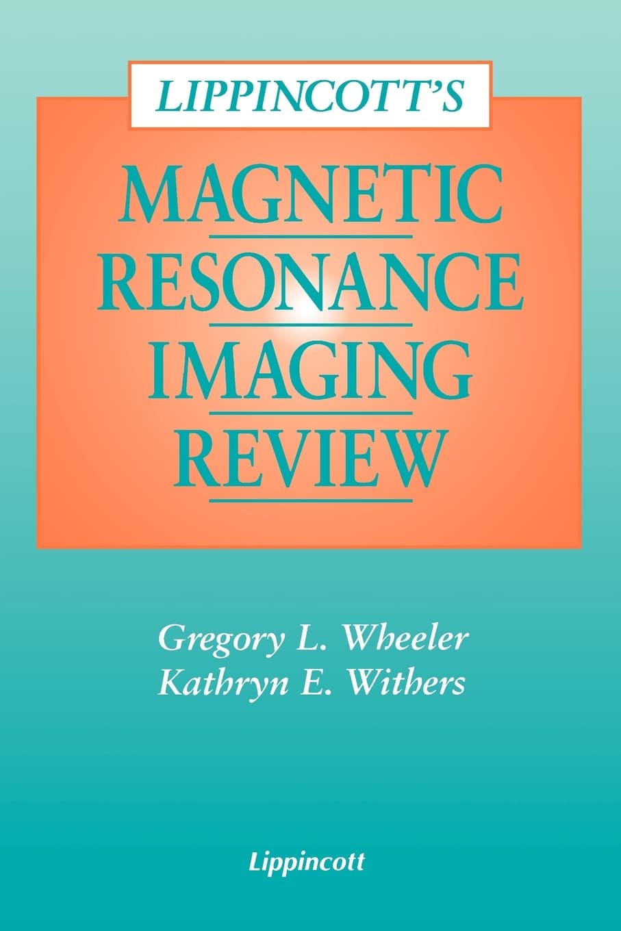 Lippincott's Magnetic Resonance Imaging Review