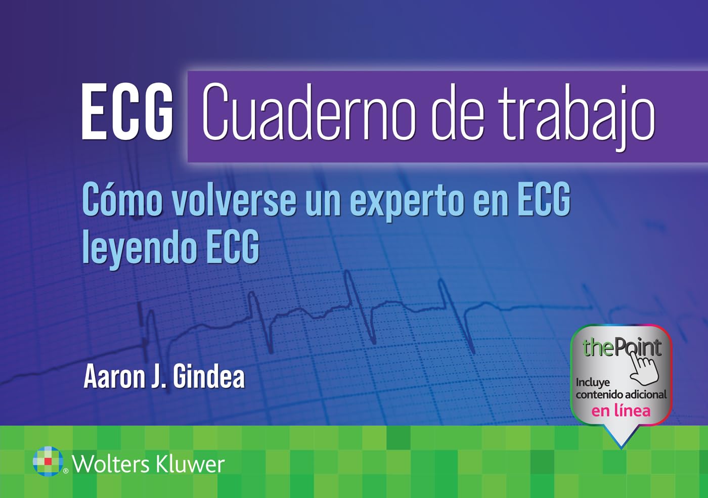 ECG. Cuaderno de trabajo. Cómo volverse un experto en ECG leyendo ECG (Spanish Edition)