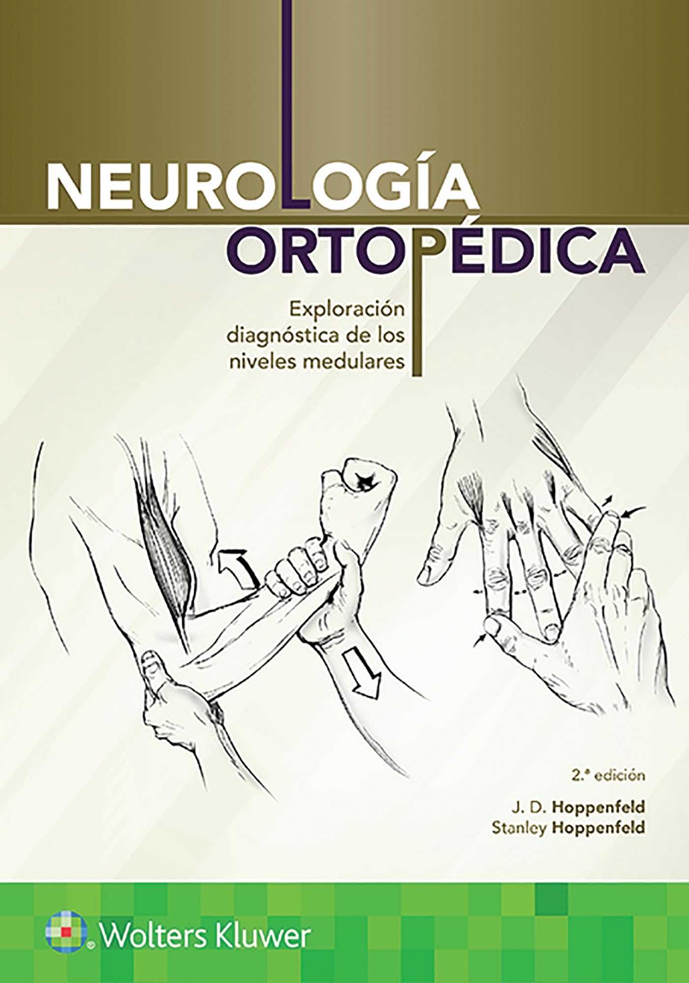Neurología ortopédica: Exploración diagnóstica de los niveles medulares (Spanish Edition)