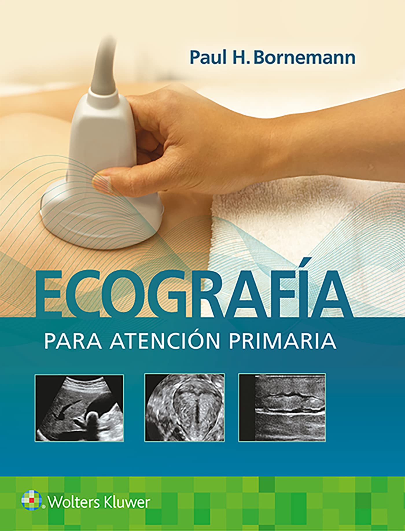 Ecografía para atención primaria (Spanish Edition)