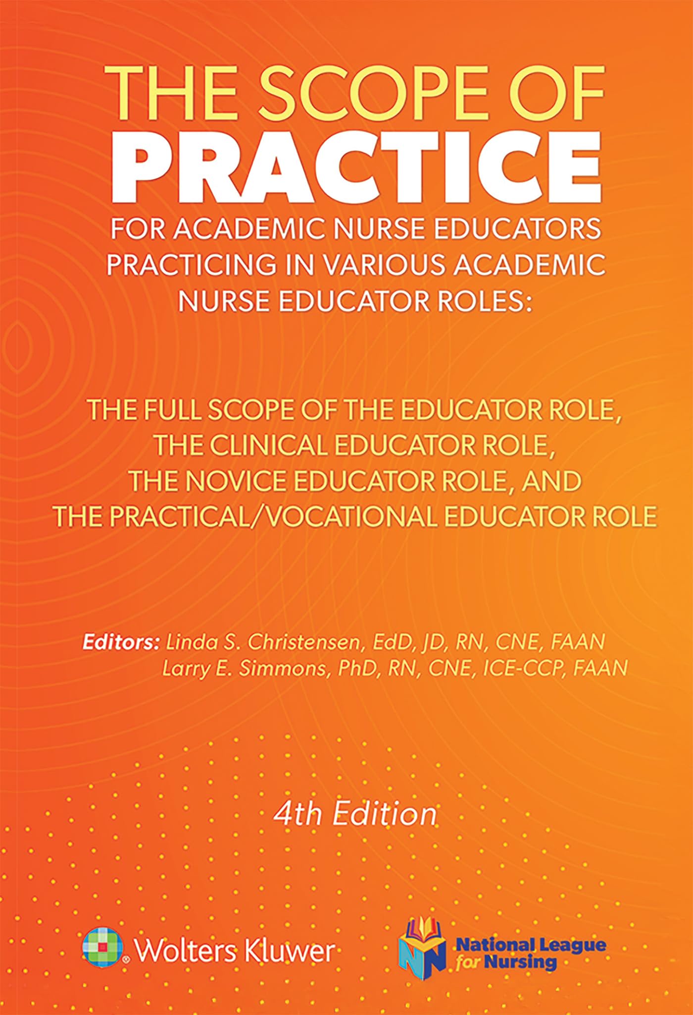 The Scope of Practice for Academic Nurse Educators: The Full Scope of the Educator Role, The Clinical Educator Role, The Novice Educator Role, and The Practical/Vocational Educator Role (NLN)