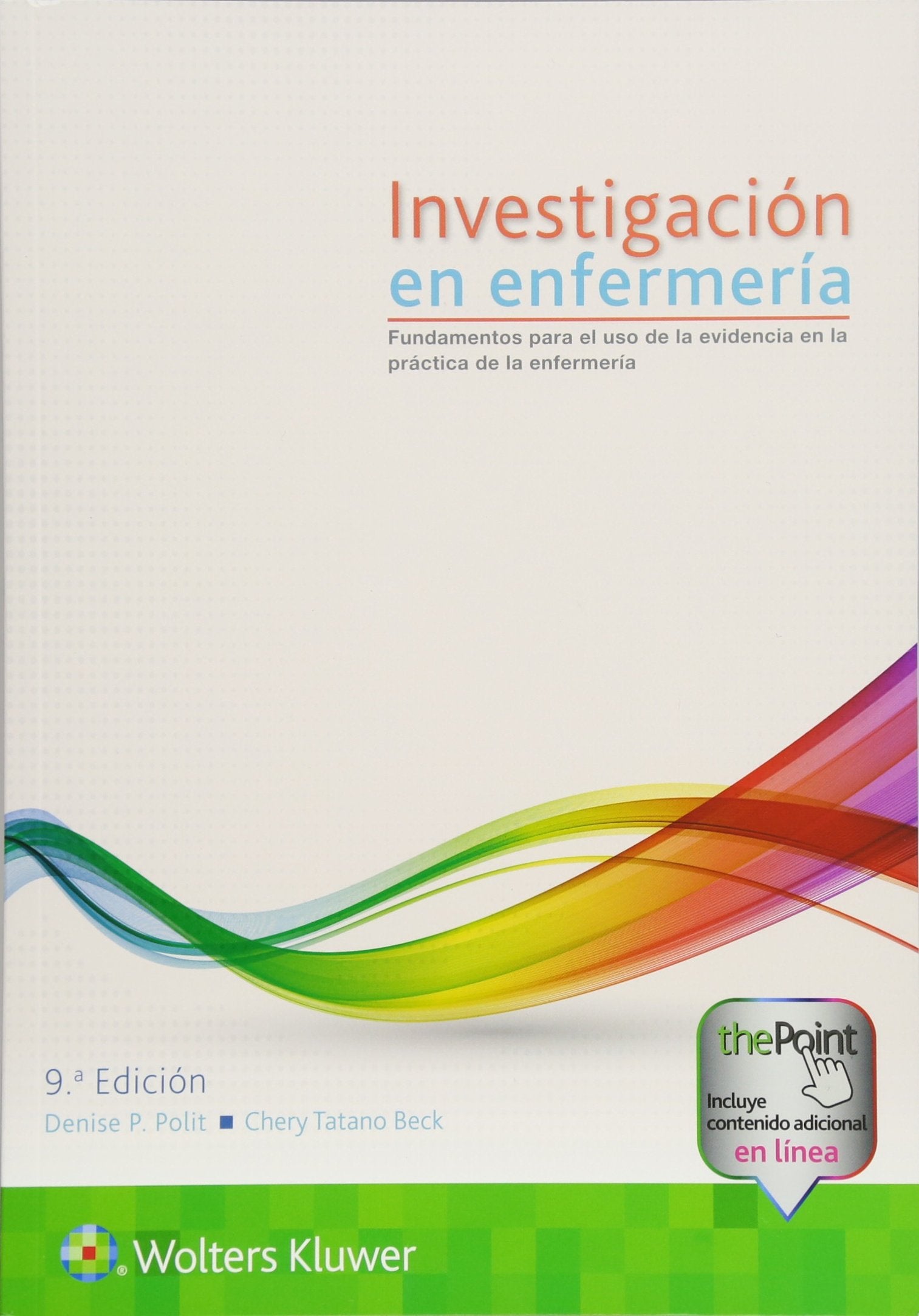 Investigación en enfermería: Fundamentos para el uso de la evidencia en la práctica de la enfermería (Spanish Edition)
