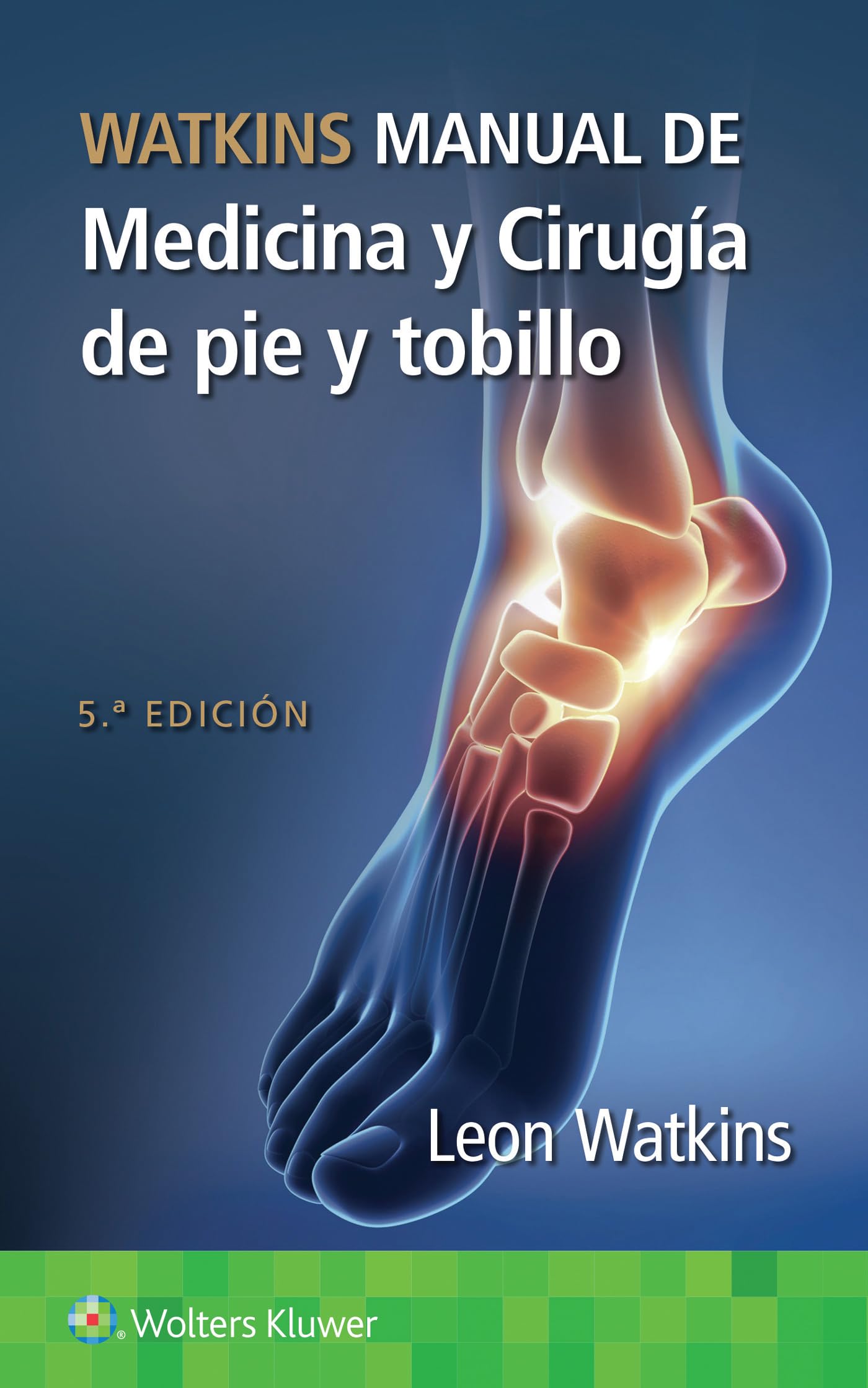 Watkins. Manual de medicina y cirugía de pie y tobillo (Spanish Edition)