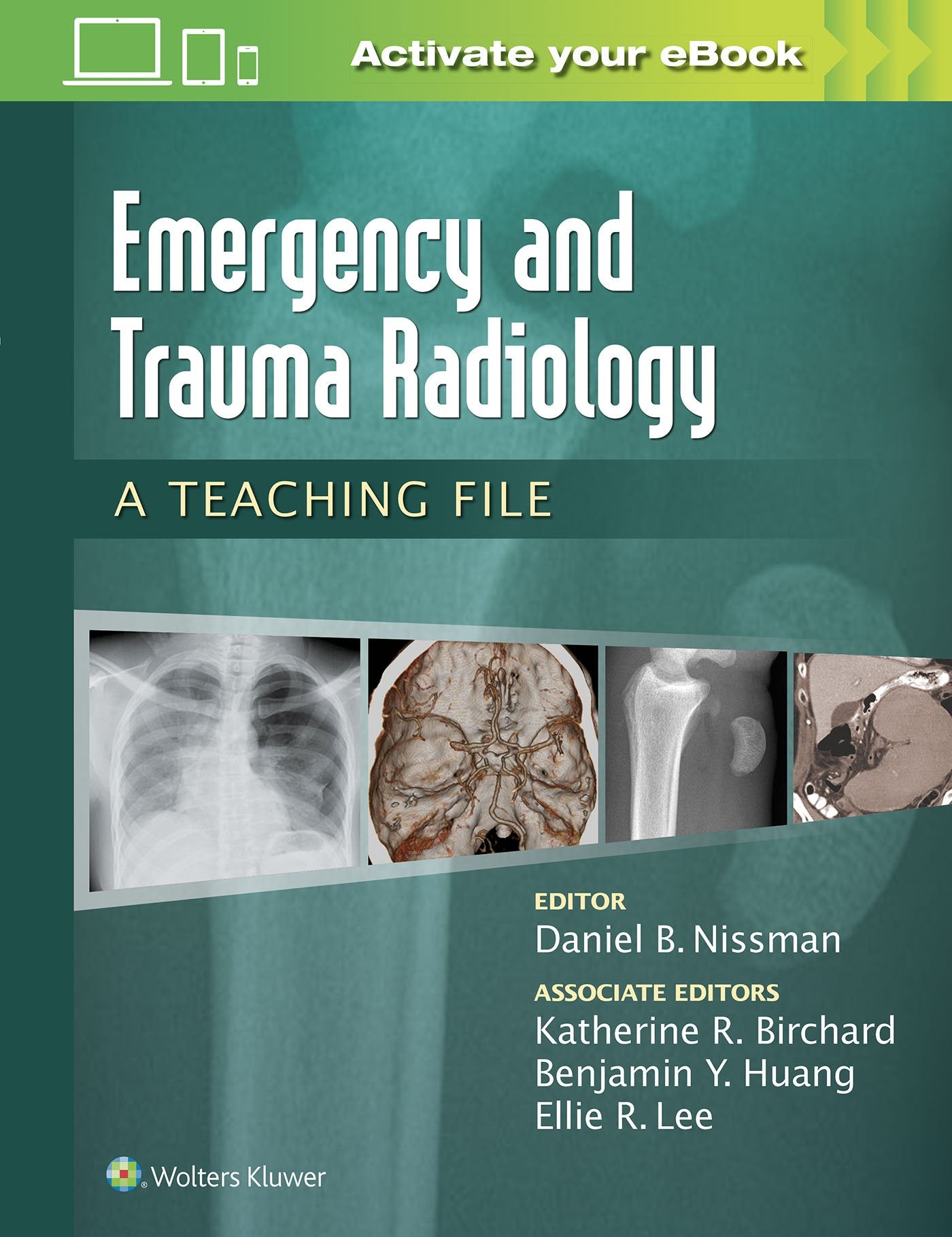 Emergency and Trauma Radiology: A Teaching File (LWW Teaching File Series)