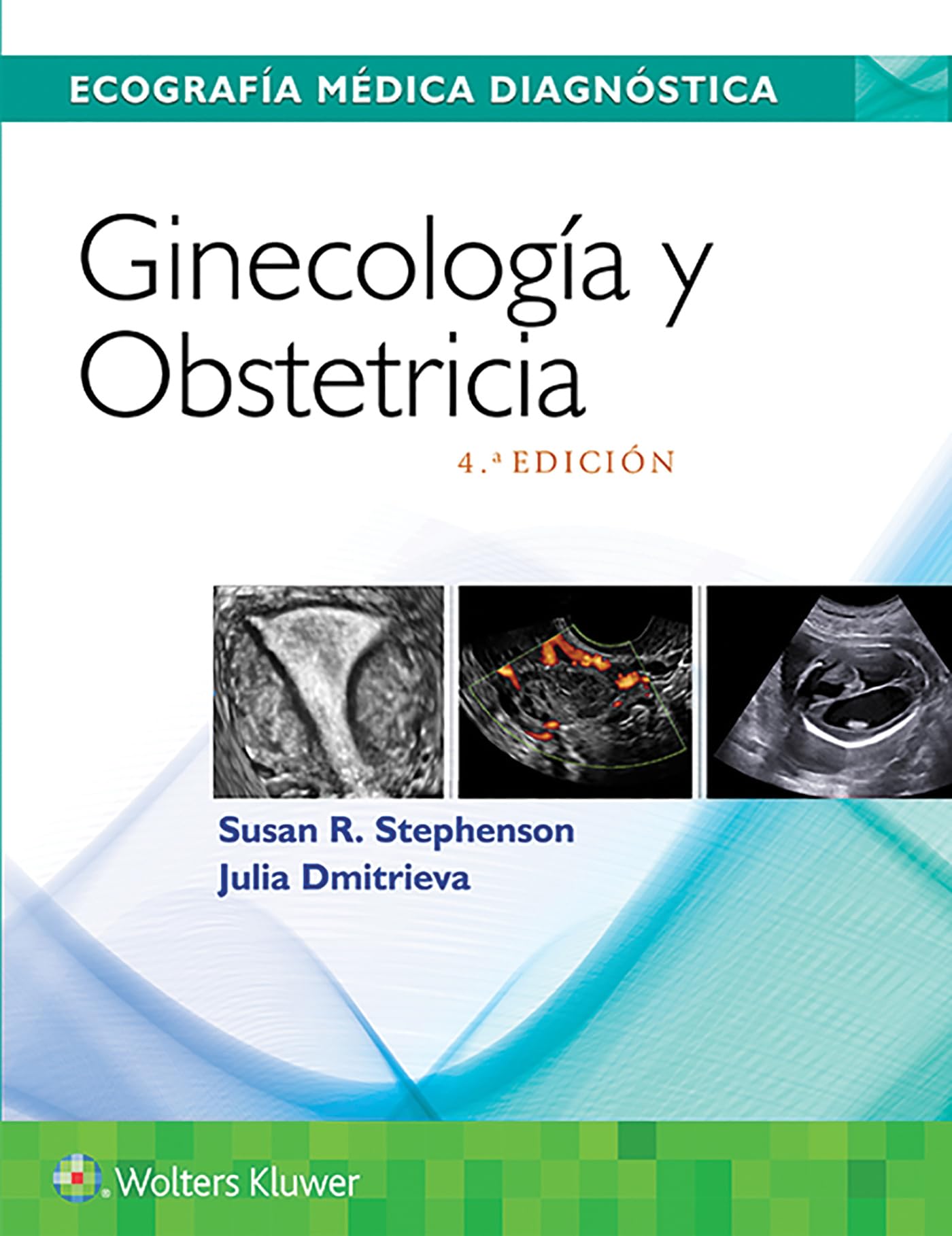 Ecografía médica diagnóstica. Ginecología y Obstetricia (Diagnostic Medical Sonography Series) (Spanish Edition)