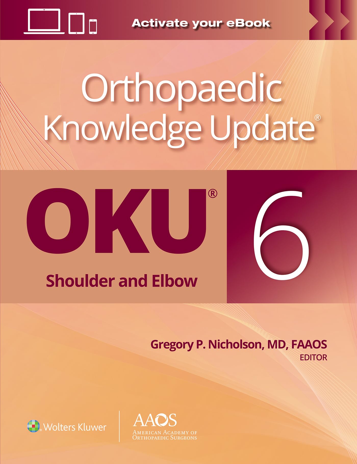 Orthopaedic Knowledge Update®: Shoulder and Elbow 6: Print + Ebook