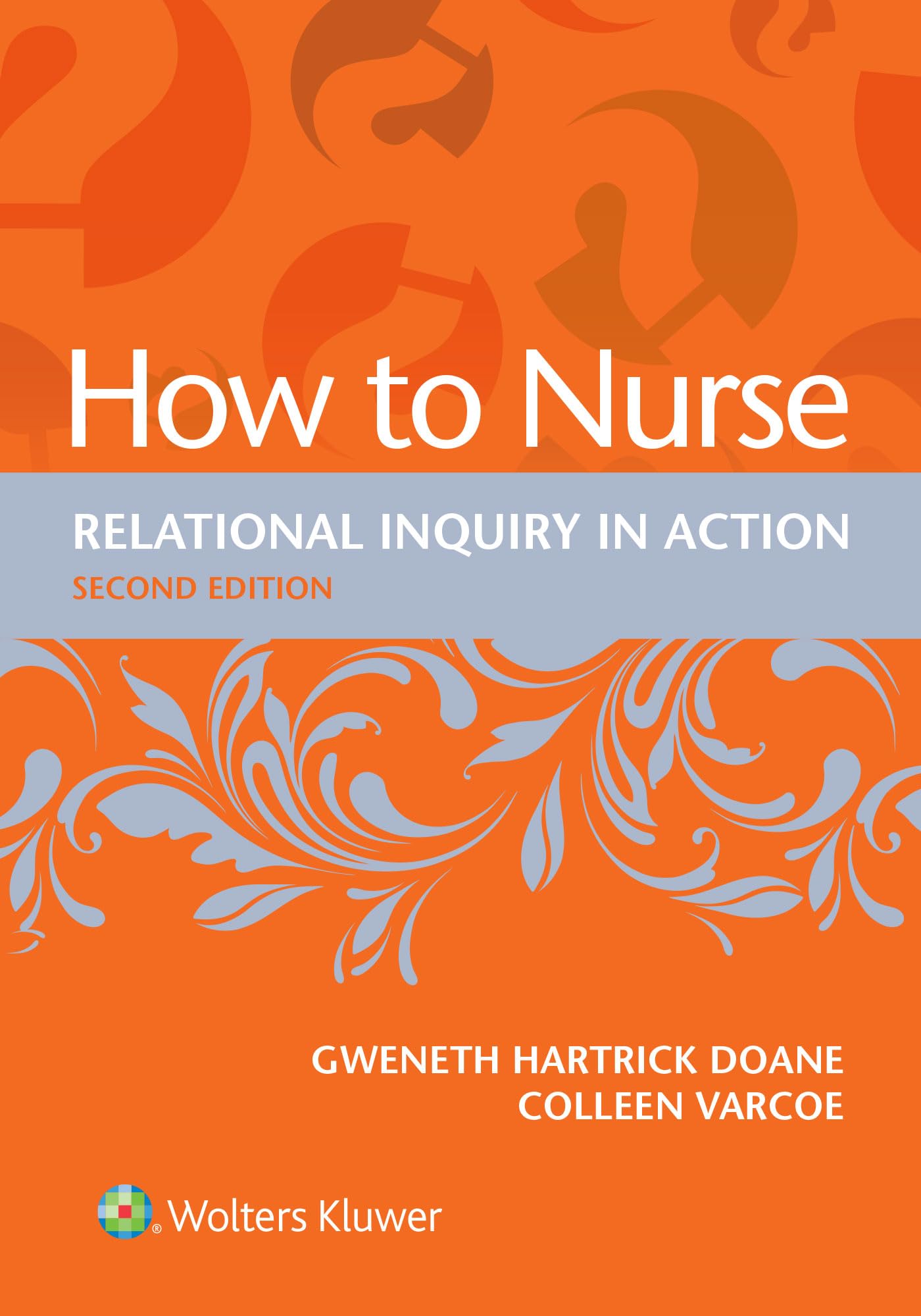 How to Nurse: Relational Inquiry in Action