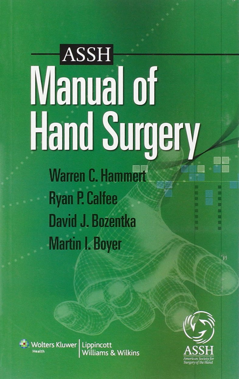 ASSH Manual of Hand Surgery