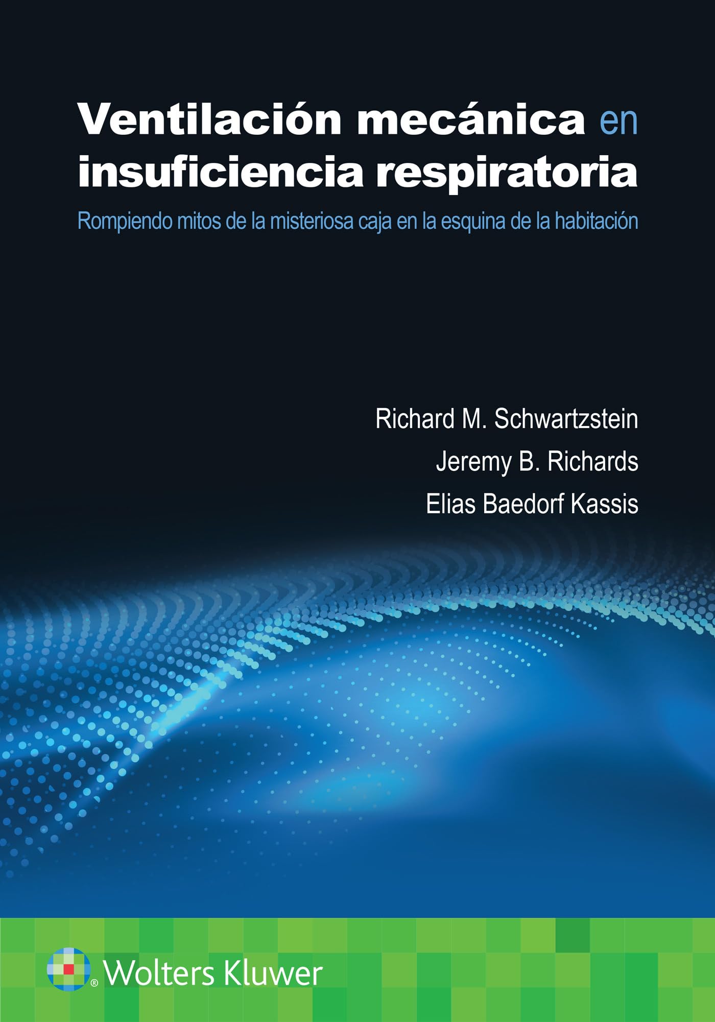 Ventilación mecánica en insuficiencia respiratoria: Rompiendo mitos de la misteriosa caja en la esquina de la habitación (Spanish Edition)