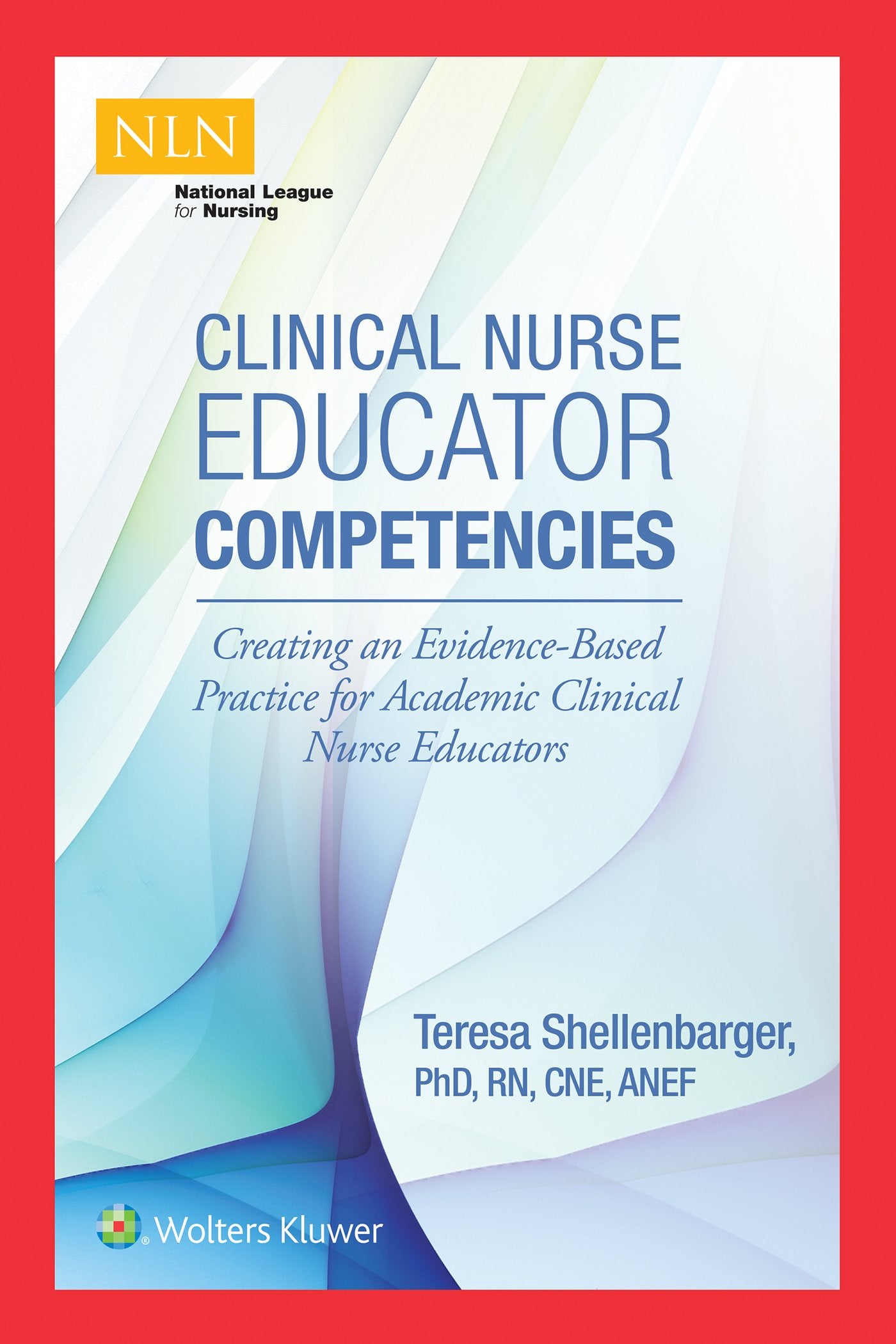 Clinical Nurse Educator Competencies: Creating an Evidence-Based Practice for Academic Clinical Nurse Educators (NLN)