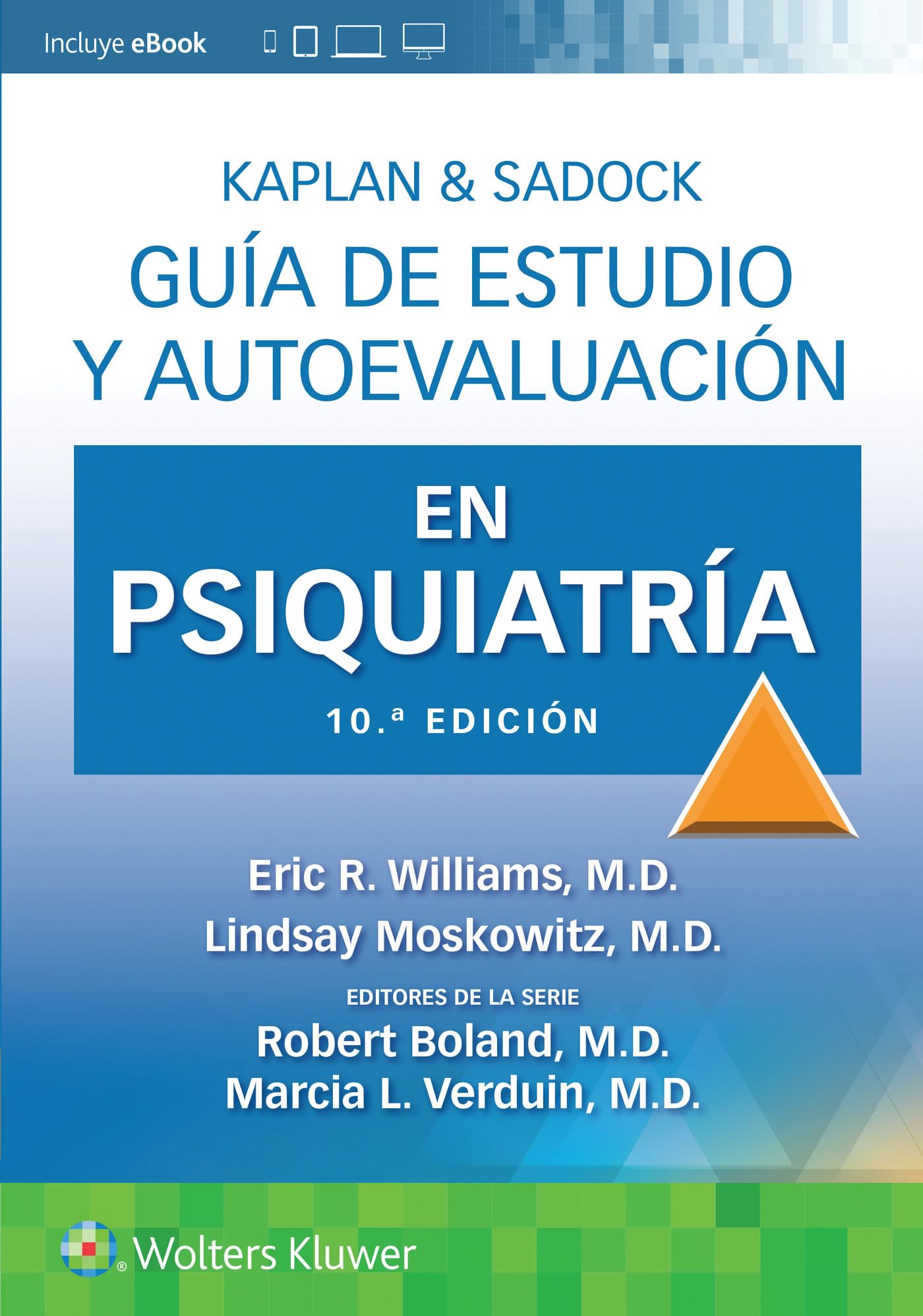 Kaplan & Sadock. Guía de estudio y autoevaluación en Psiquiatría (Spanish Edition)