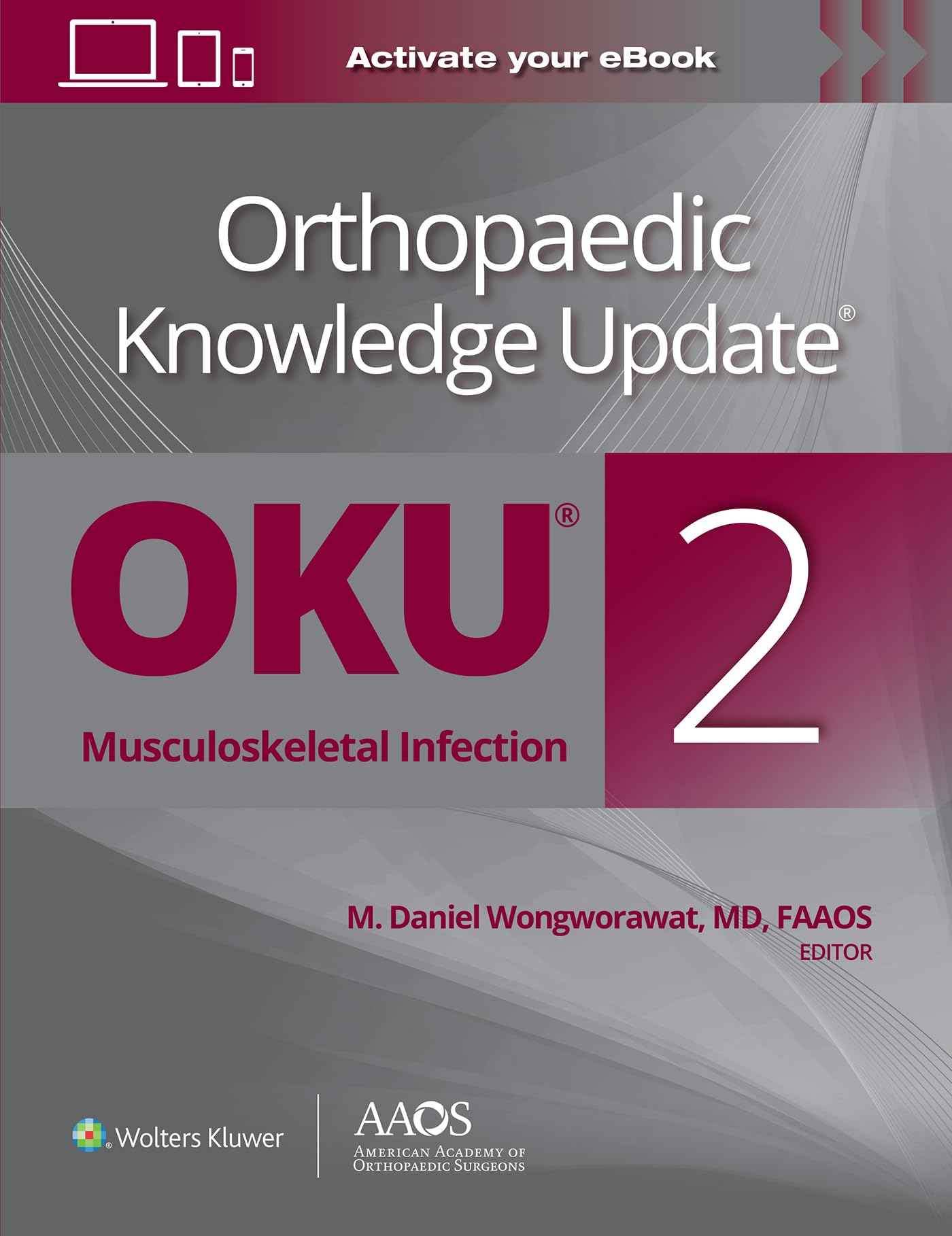 Orthopaedic Knowledge Update®: Musculoskeletal Infection 2 Print + Ebook (AAOS - American Academy of Orthopaedic Surgeons)
