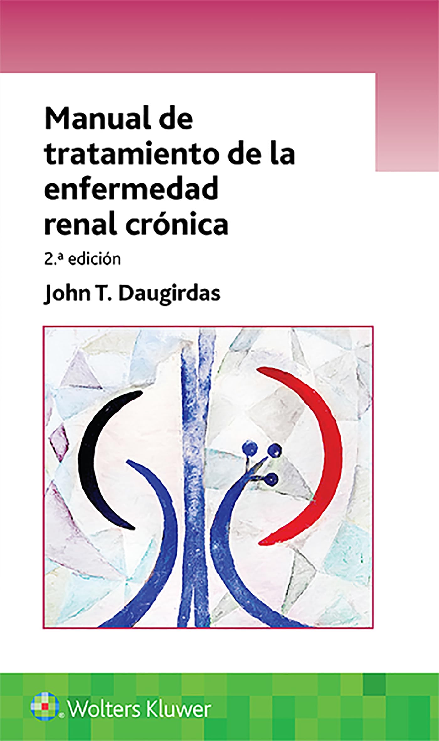 Manual de tratamiento de la enfermedad renal crónica (Spanish Edition)