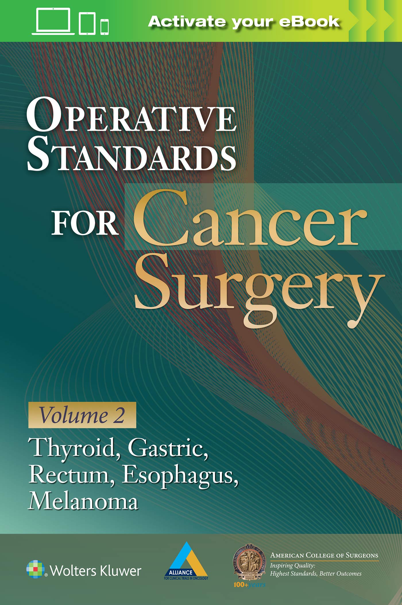 Operative Standards for Cancer Surgery: Volume II: Thyroid, Gastric, Rectum, Esophagus, Melanoma (Volume 2)