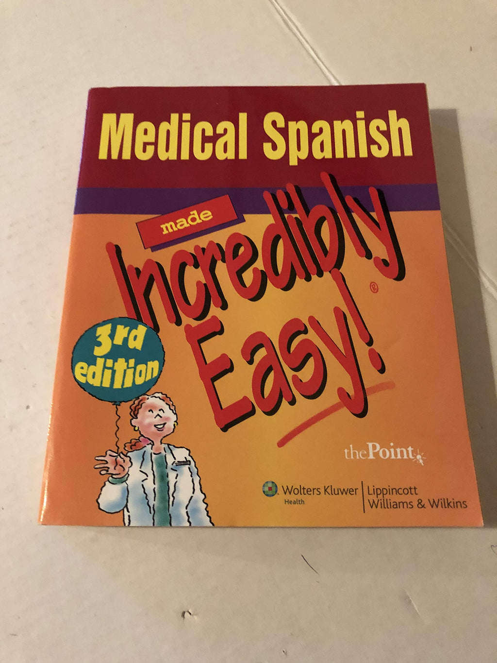 Medical Spanish Made Incredibly Easy! (Incredibly Easy! Series®)