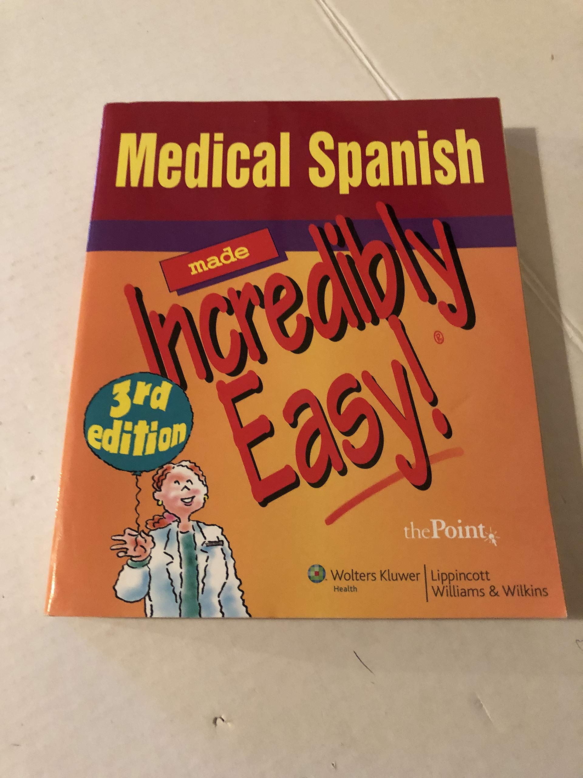 Medical Spanish Made Incredibly Easy! (Incredibly Easy! Series®)