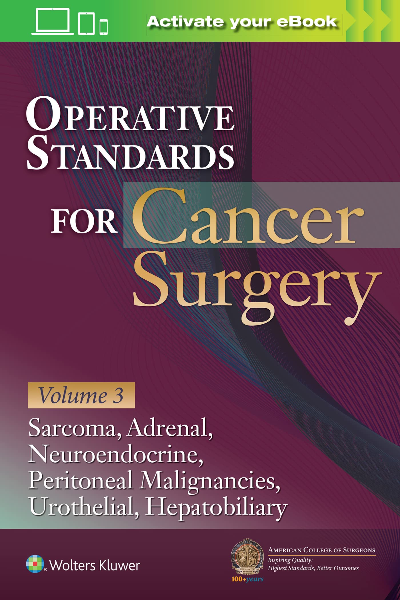 Operative Standards for Cancer Surgery: Volume 3: Sarcoma, Adrenal, Neuroendocrine, Peritoneal Malignancies, Urothelial, Hepatobiliary