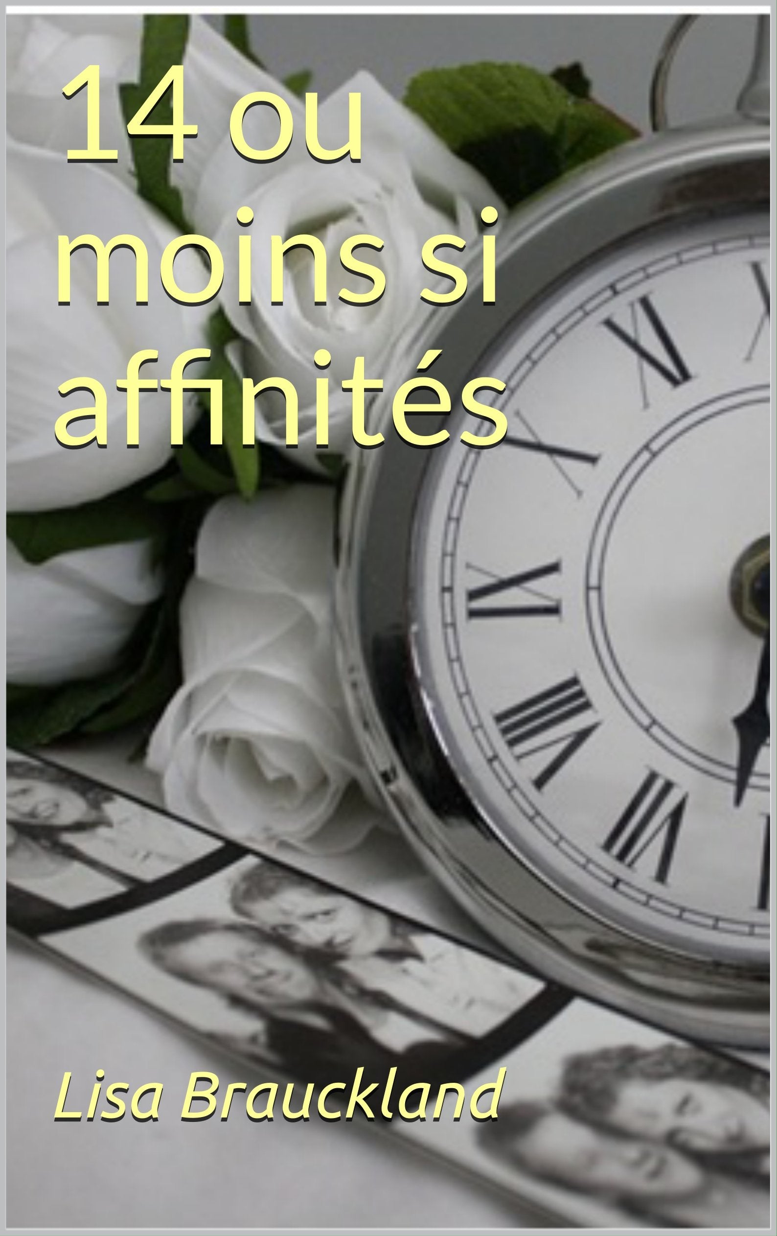 14 ou moins si affinités (French Edition)