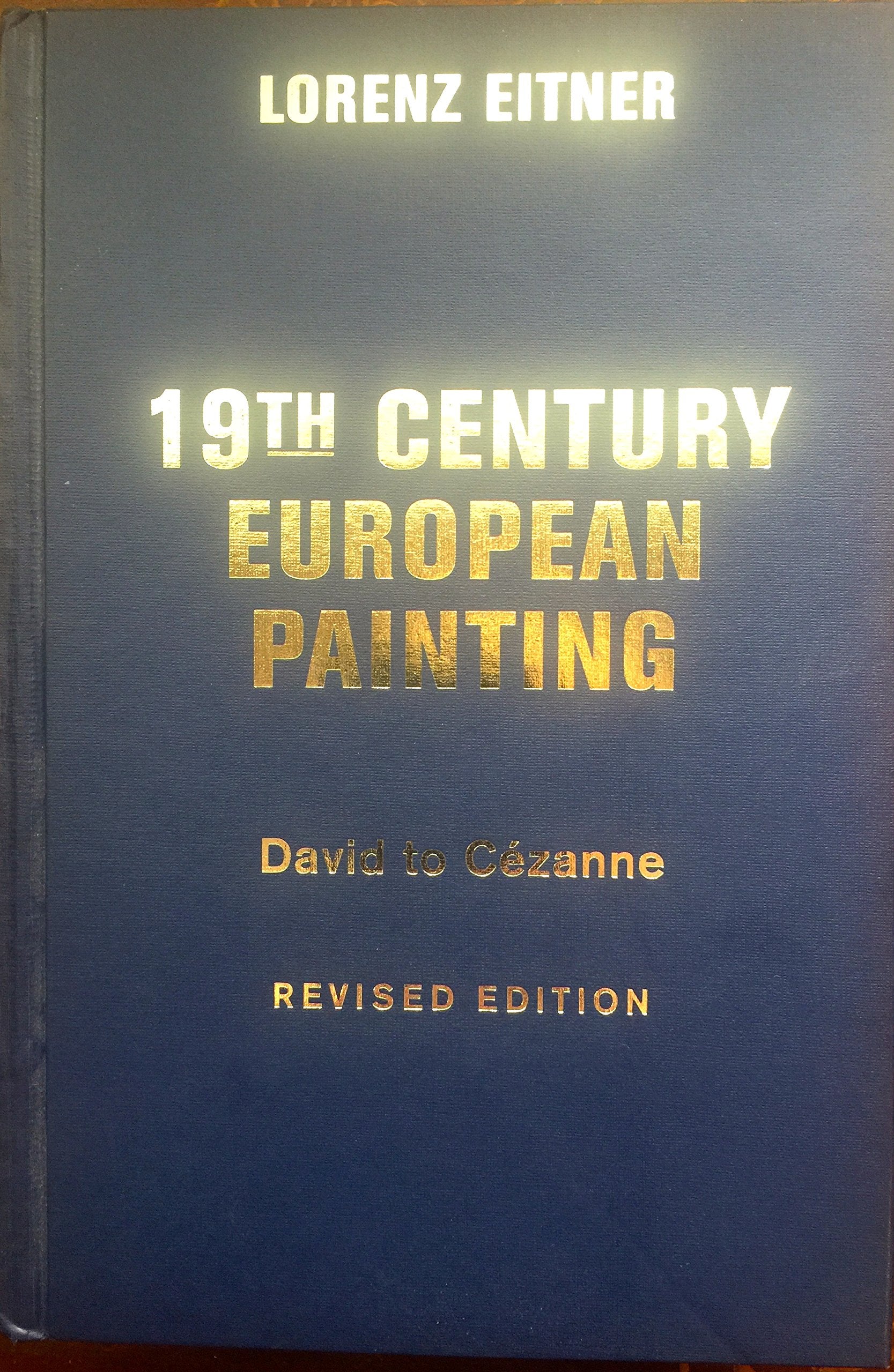 19th Century European Painting: David to Cezanne (Revised Edition)