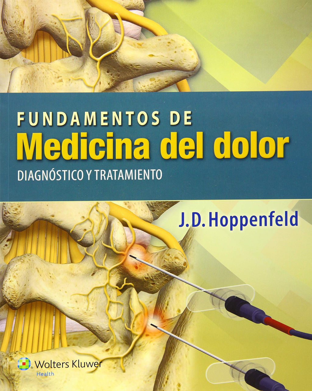 Fundamentos de medicina del dolor: Diagnóstico y tratamiento (Spanish Edition)