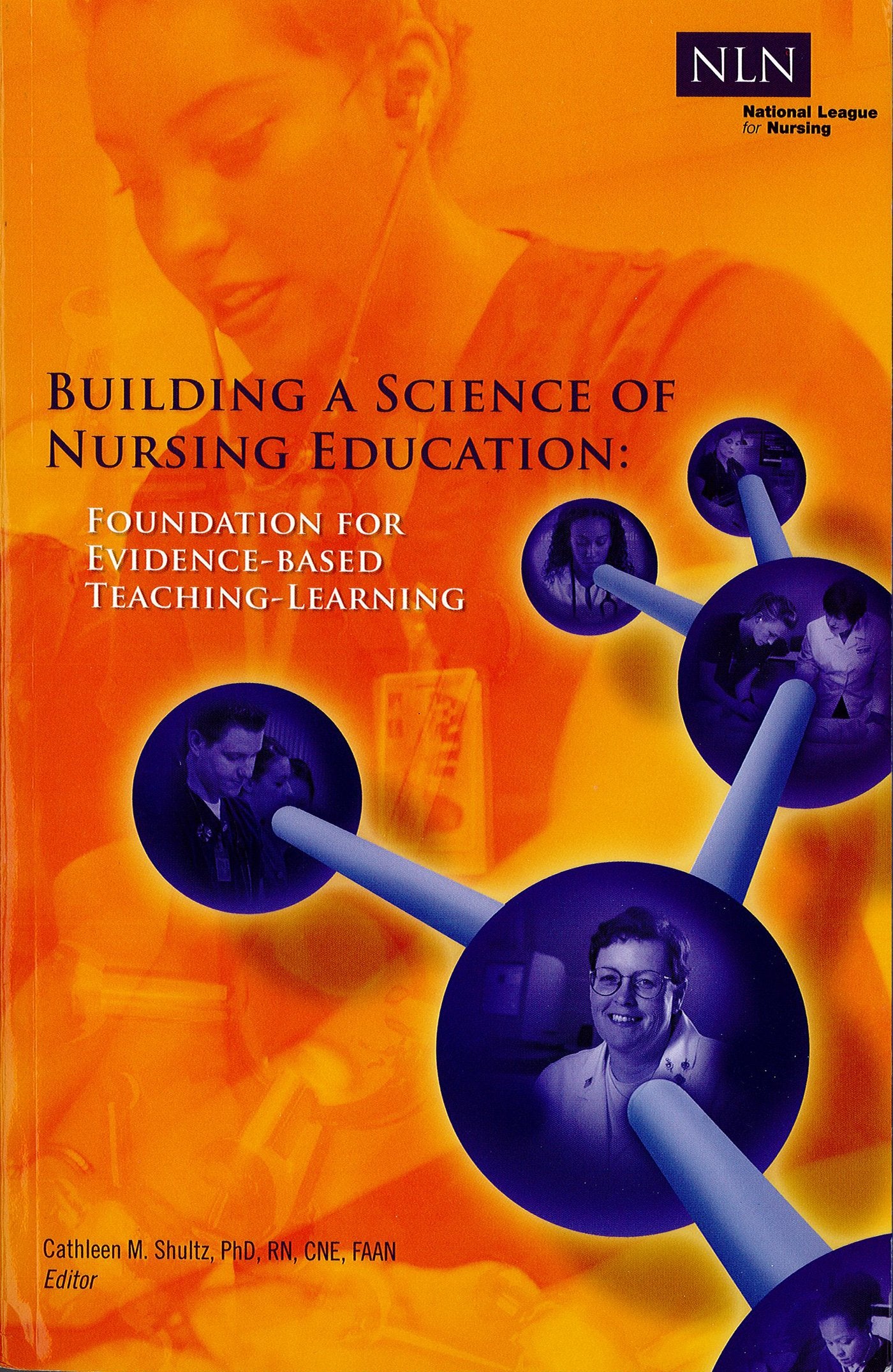 Building a Science of Nursing Education: Foundation for Evidence-Based Teaching-Learning (NLN)